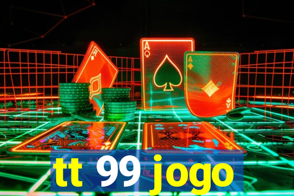 tt 99 jogo