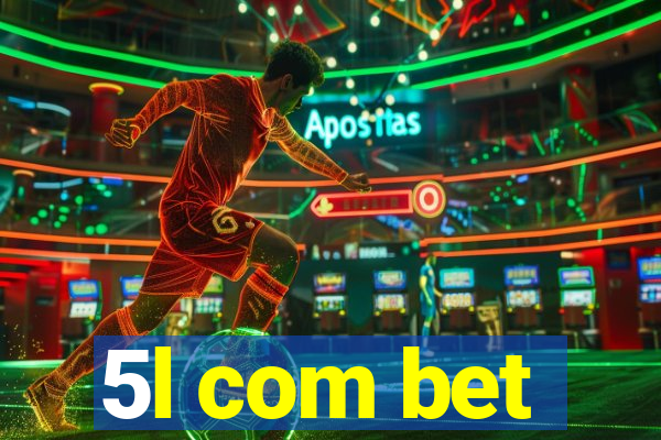 5l com bet