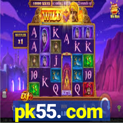 pk55. com