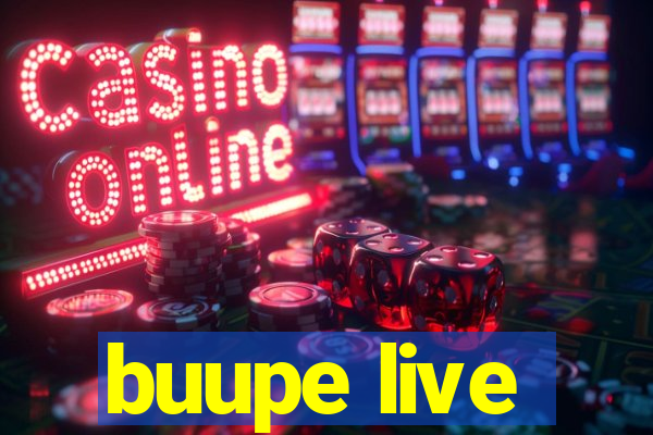 buupe live