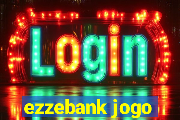 ezzebank jogo