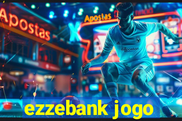 ezzebank jogo