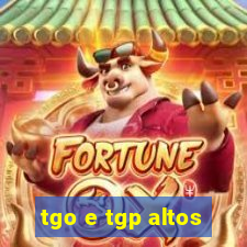 tgo e tgp altos