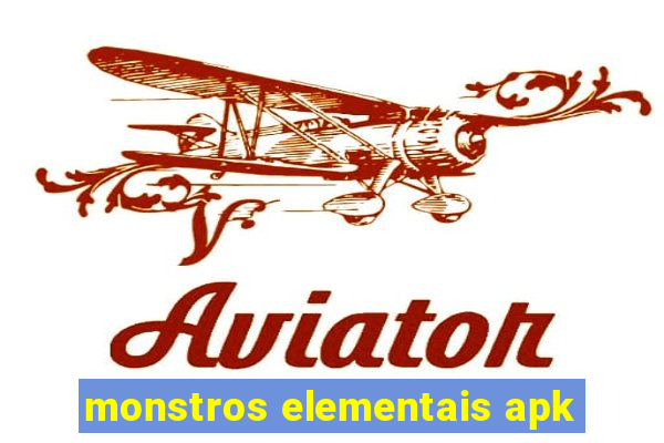 monstros elementais apk