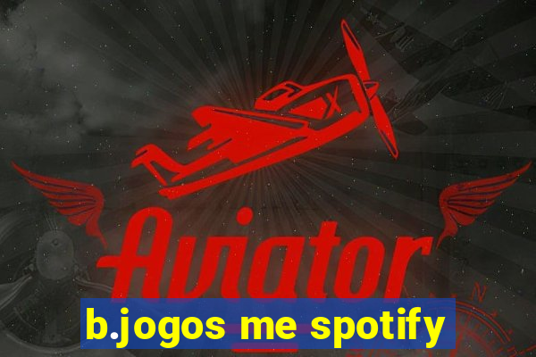 b.jogos me spotify