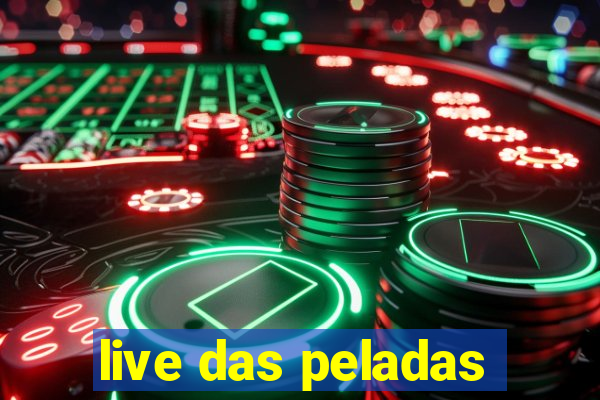 live das peladas