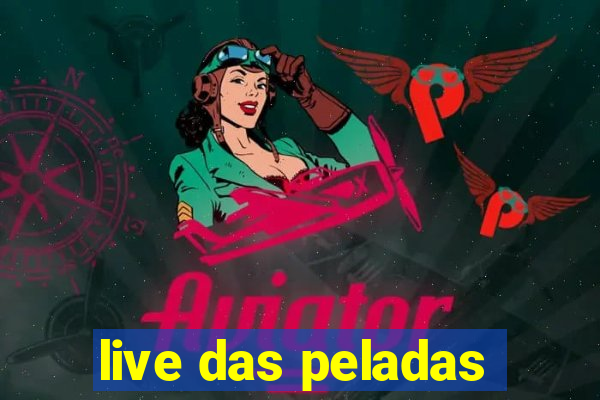 live das peladas