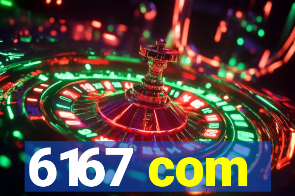 6167 com