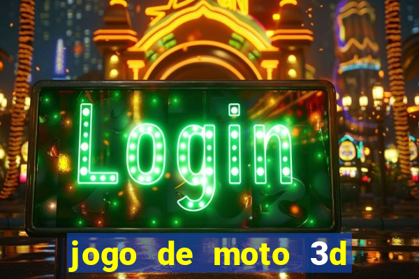 jogo de moto 3d de grau