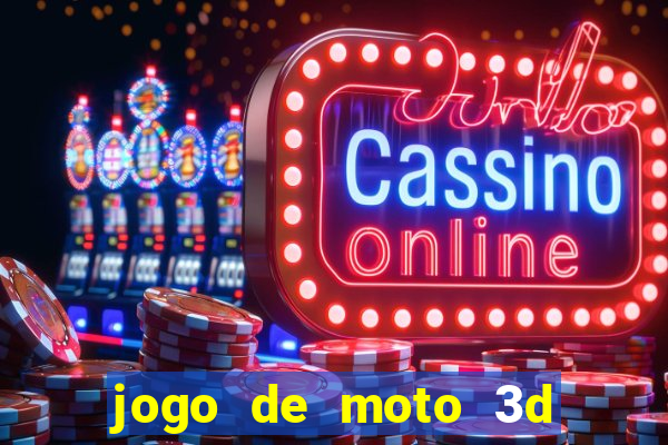 jogo de moto 3d de grau