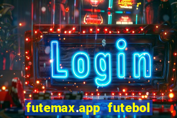 futemax.app futebol ao vivo