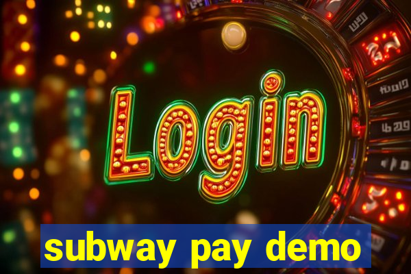 subway pay demo