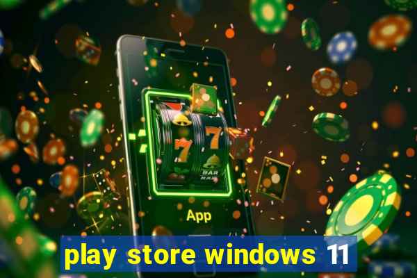 play store windows 11