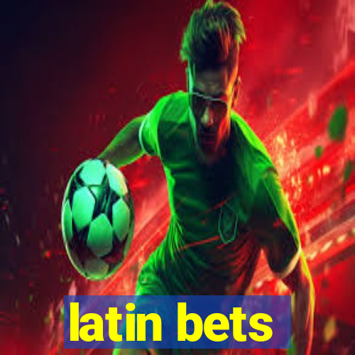 latin bets