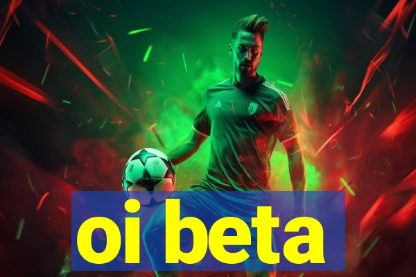 oi beta