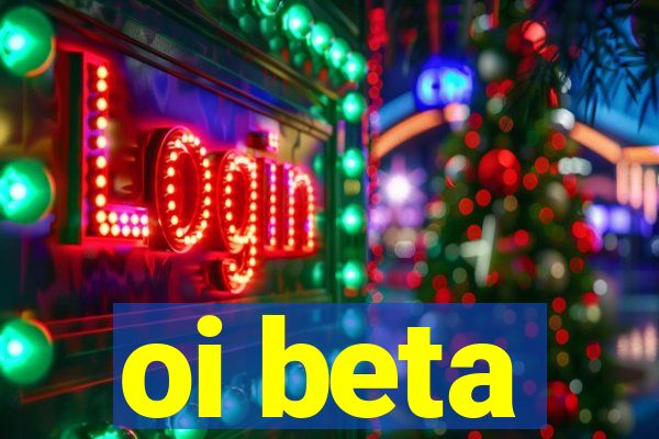 oi beta