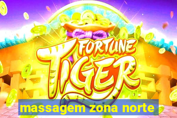 massagem zona norte