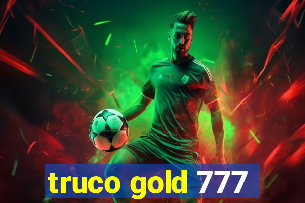 truco gold 777
