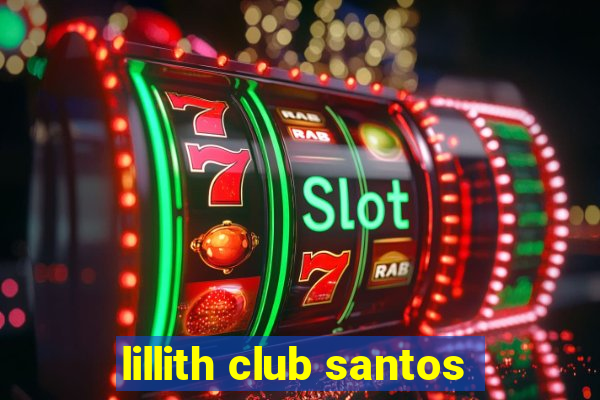 lillith club santos