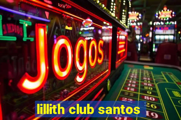 lillith club santos