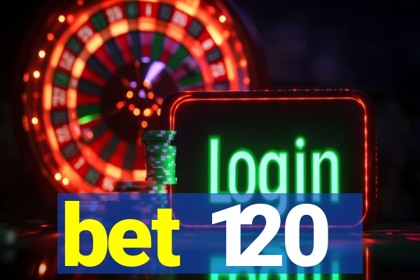 bet 120