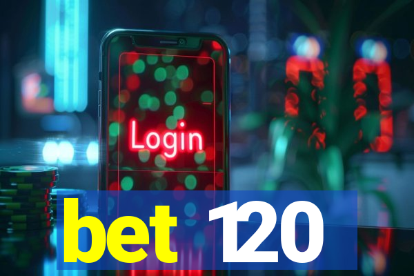 bet 120