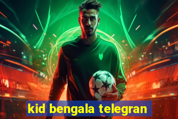 kid bengala telegran