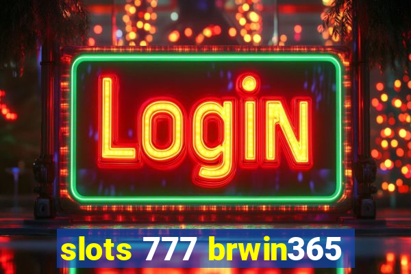 slots 777 brwin365