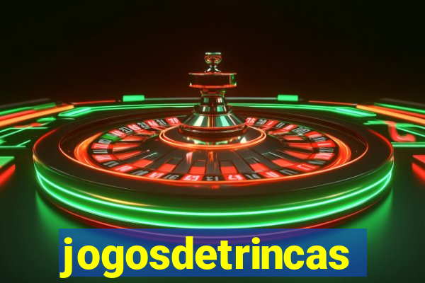 jogosdetrincas