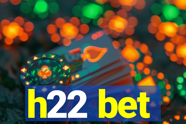 h22 bet