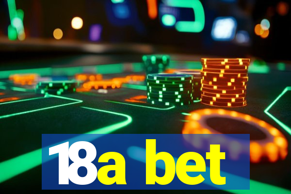 18a bet