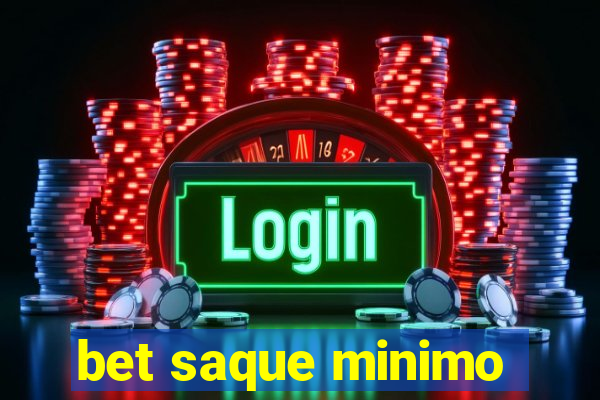 bet saque minimo