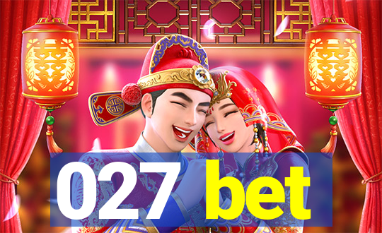 027 bet