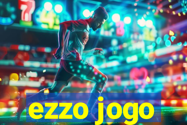 ezzo jogo
