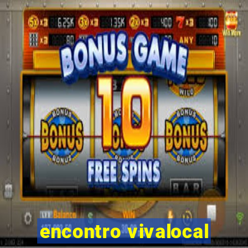 encontro vivalocal