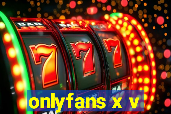 onlyfans x v
