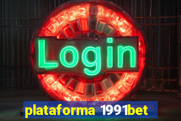plataforma 1991bet