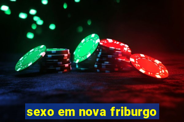 sexo em nova friburgo