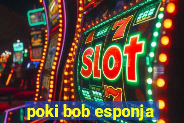 poki bob esponja