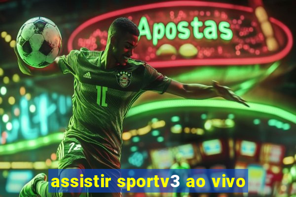 assistir sportv3 ao vivo