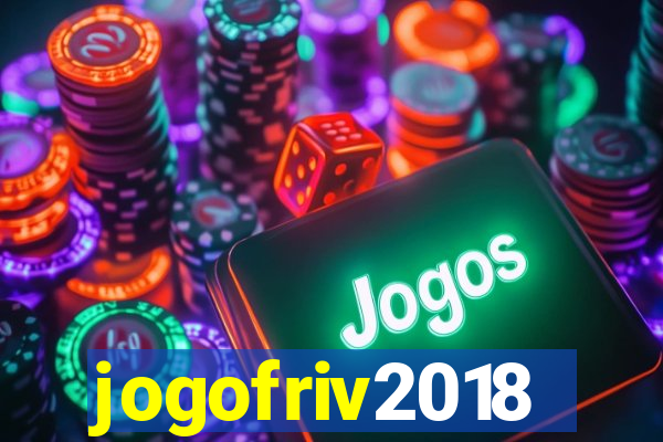 jogofriv2018