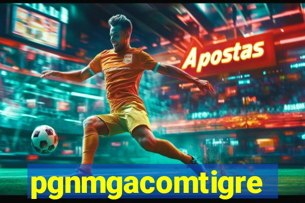 pgnmgacomtigre