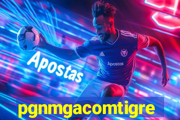 pgnmgacomtigre