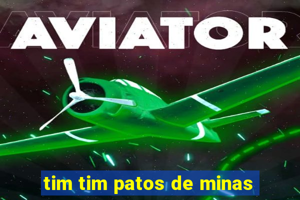 tim tim patos de minas