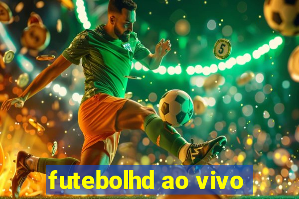 futebolhd ao vivo