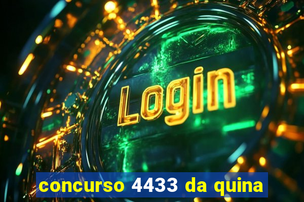 concurso 4433 da quina