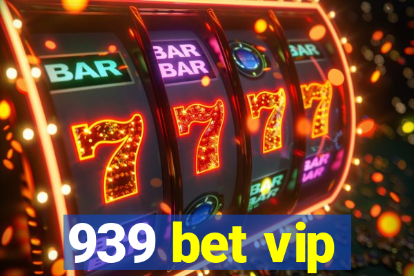 939 bet vip