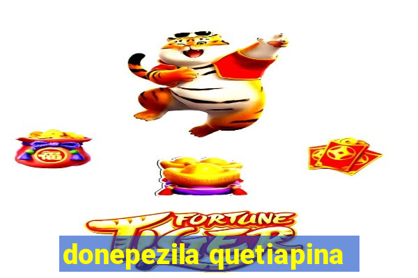 donepezila quetiapina