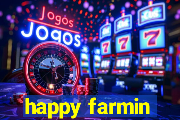 happy farmin