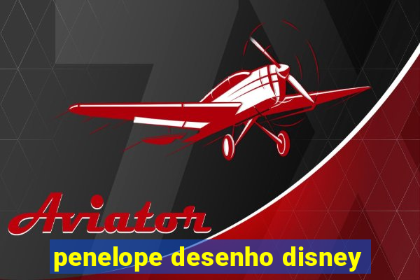 penelope desenho disney